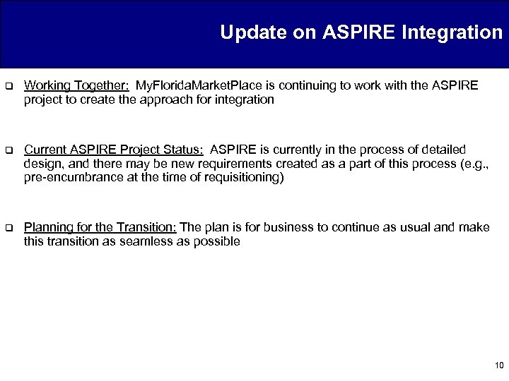 Update on ASPIRE Integration q Working Together: My. Florida. Market. Place is continuing to