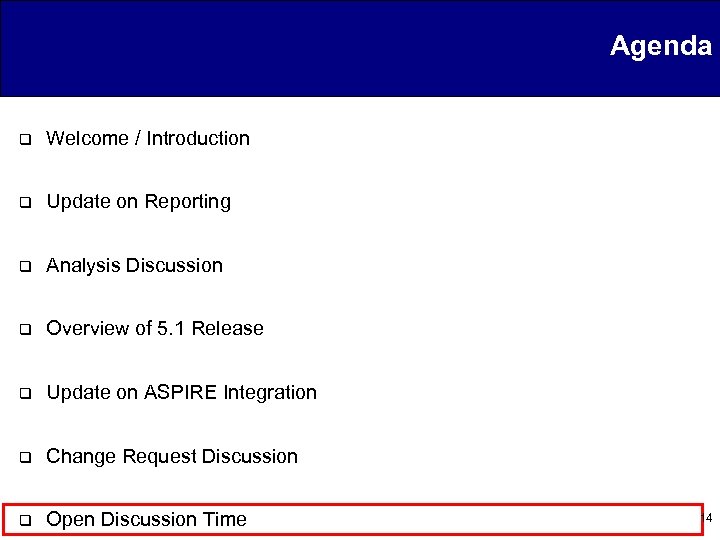 Agenda q Welcome / Introduction q Update on Reporting q Analysis Discussion q Overview