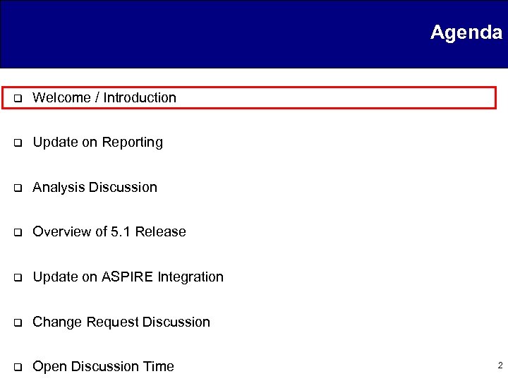 Agenda q Welcome / Introduction q Update on Reporting q Analysis Discussion q Overview