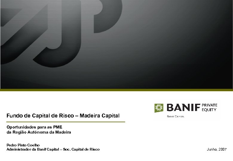 Fundo de Capital de Risco – Madeira Capital Oportunidades para as PME da Região