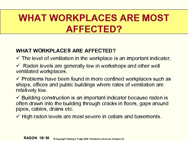 WHAT WORKPLACES ARE MOST AFFECTED? WHAT WORKPLACES ARE AFFECTED? ü The level of ventilation