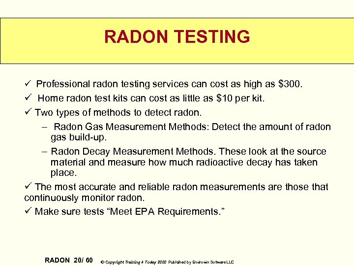 RADON TESTING ü Professional radon testing services can cost as high as $300. ü