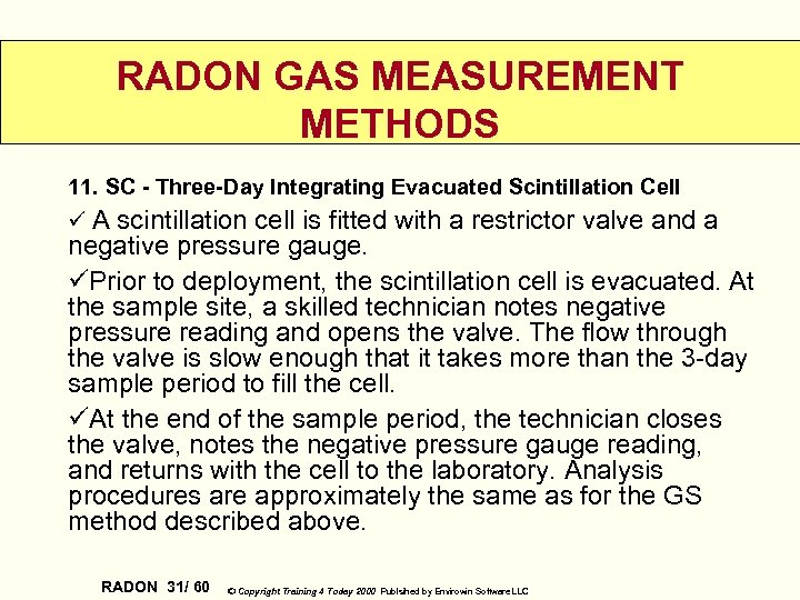 RADON GAS MEASUREMENT METHODS 11. SC - Three-Day Integrating Evacuated Scintillation Cell ü A