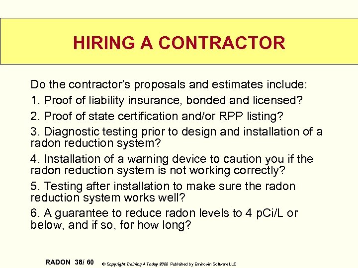 HIRING A CONTRACTOR Do the contractor’s proposals and estimates include: 1. Proof of liability