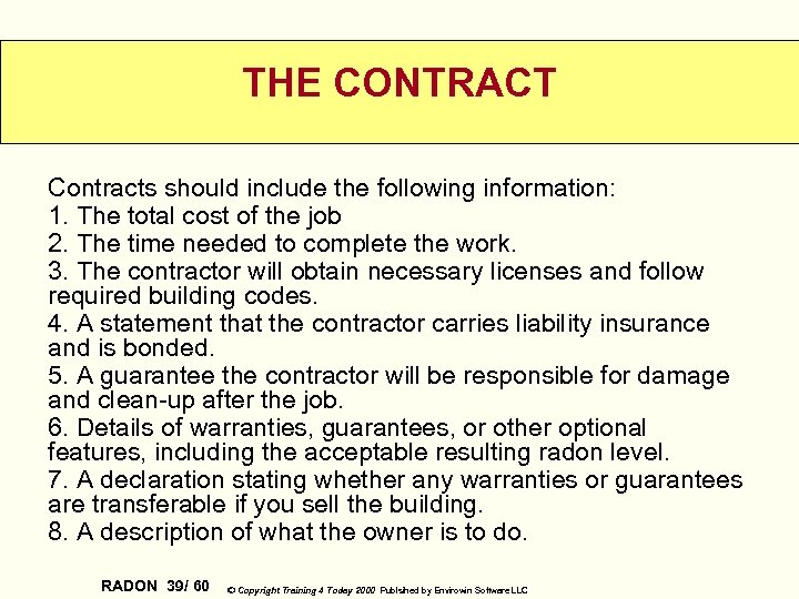 THE CONTRACT Contracts should include the following information: 1. The total cost of the