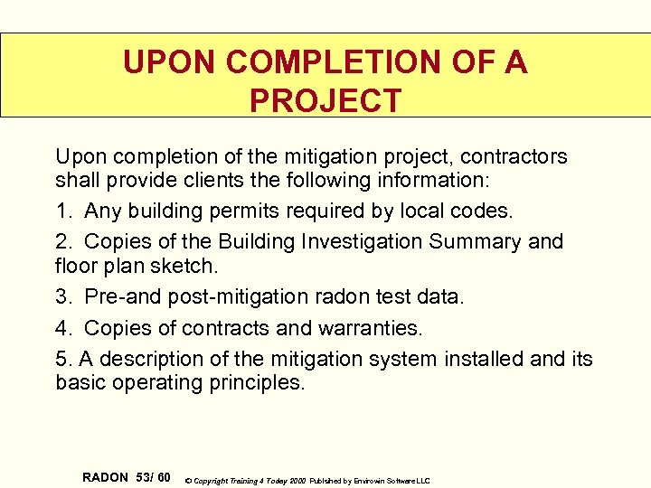 UPON COMPLETION OF A PROJECT Upon completion of the mitigation project, contractors shall provide