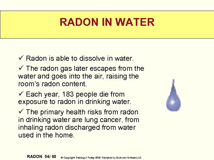 RADON IN WATER ü Radon is able to dissolve in water. ü The radon