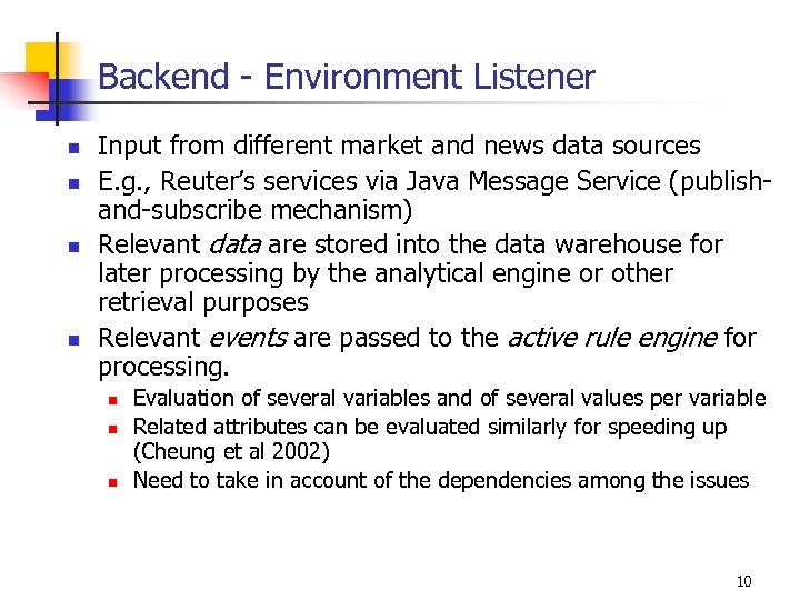 Backend - Environment Listener n n Input from different market and news data sources