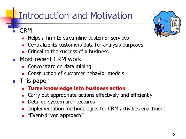Introduction and Motivation n CRM n n Most recent CRM work n n n