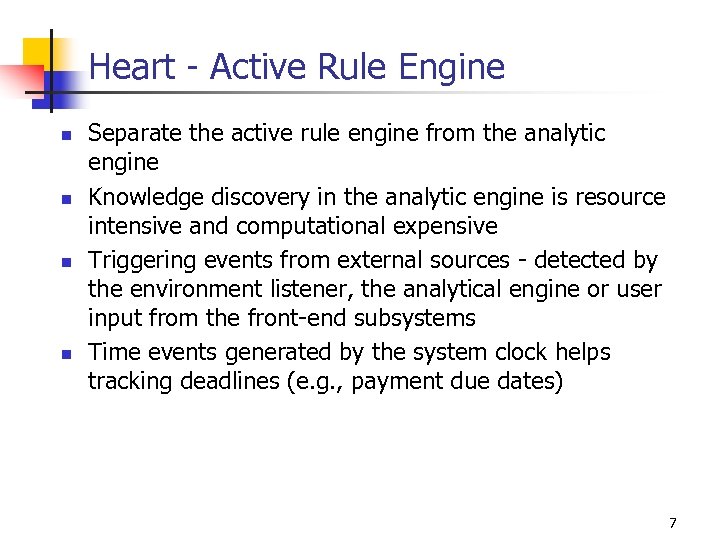 Heart - Active Rule Engine n n Separate the active rule engine from the