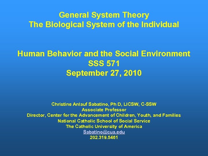 General System Theory The Biological System of the Individual Human Behavior and the Social