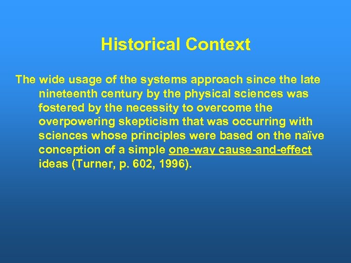 Historical Context The wide usage of the systems approach since the late nineteenth century