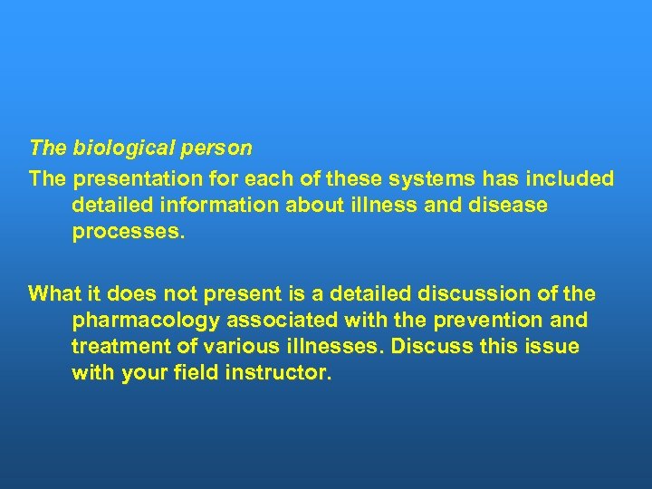 The biological person The presentation for each of these systems has included detailed information