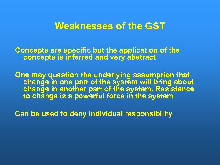 Weaknesses of the GST Concepts are specific but the application of the concepts is