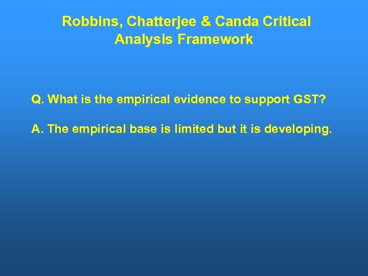 Robbins, Chatterjee & Canda Critical Analysis Framework Q. What is the empirical evidence to