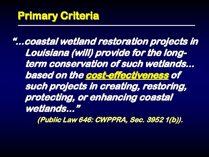Primary Criteria “. . . coastal wetland restoration projects in Louisiana (will) provide for