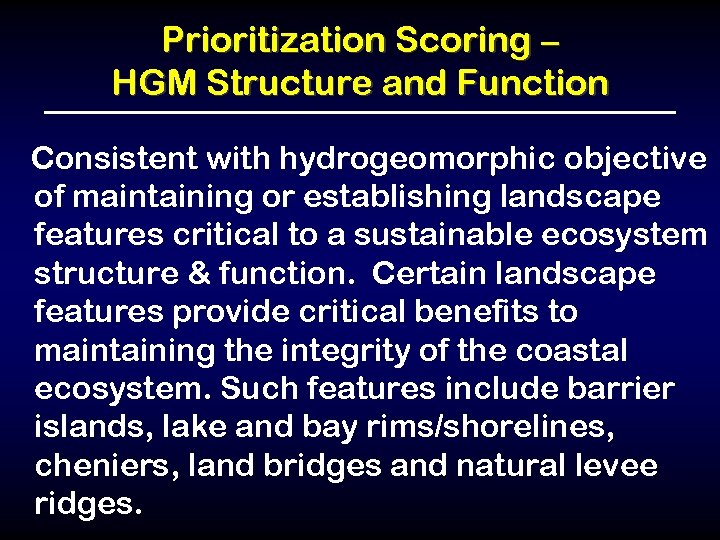 Prioritization Scoring – HGM Structure and Function Consistent with hydrogeomorphic objective of maintaining or