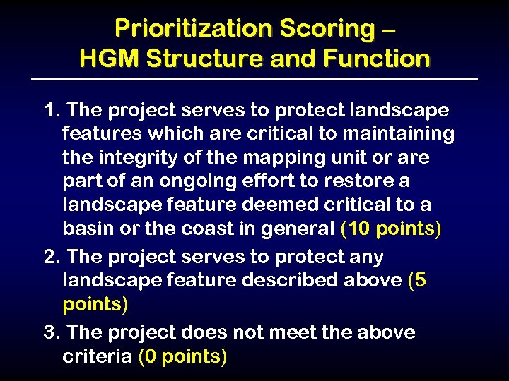 Prioritization Scoring – HGM Structure and Function 1. The project serves to protect landscape