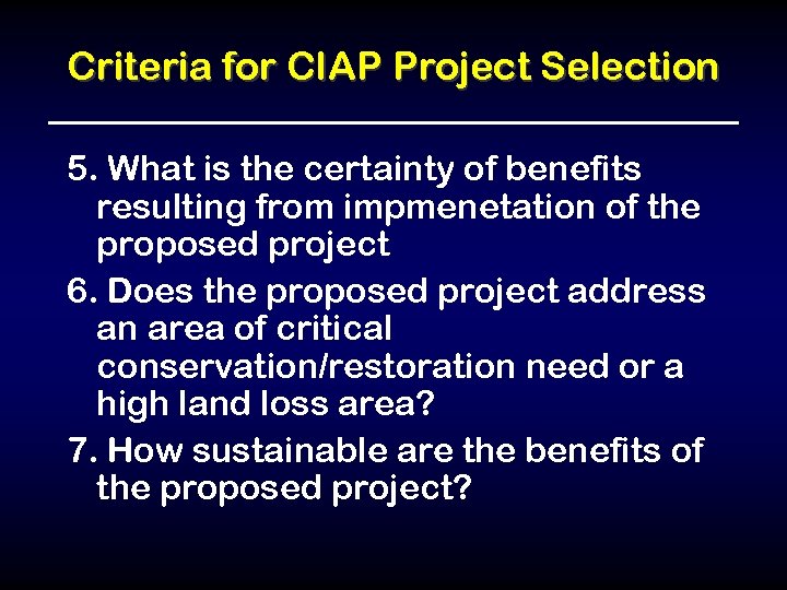Criteria for CIAP Project Selection 5. What is the certainty of benefits resulting from