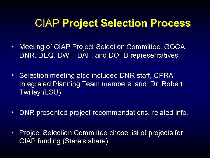 CIAP Project Selection Process • Meeting of CIAP Project Selection Committee: GOCA, DNR, DEQ,