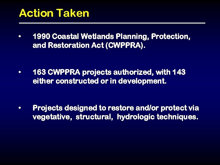Action Taken • 1990 Coastal Wetlands Planning, Protection, and Restoration Act (CWPPRA). • 163