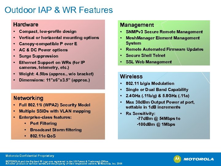 Outdoor IAP & WR Features Hardware Management • • SNMPv 3 Secure Remote Management