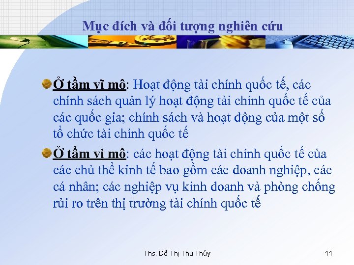 Mục đích và đối tượng nghiên cứu Ở tầm vĩ mô: Hoạt động tài