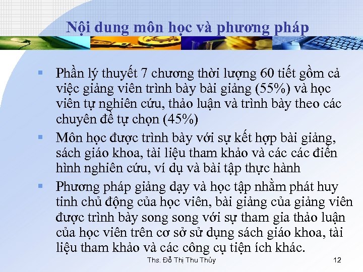 Nội dung môn học và phương pháp § Phần lý thuyết 7 chương thời