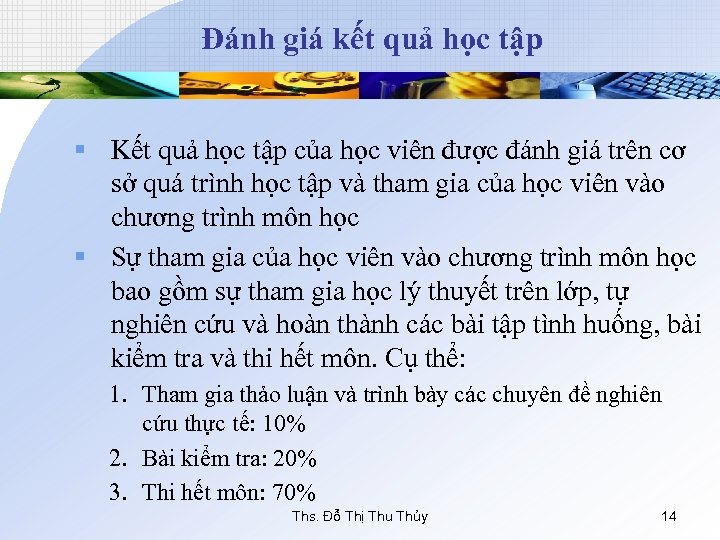 Đánh giá kết quả học tập § Kết quả học tập của học viên