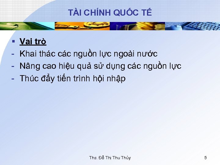 TÀI CHÍNH QUỐC TẾ § - Vai trò Khai thác các nguồn lực ngoài