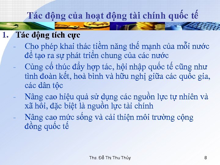 Tác động của hoạt động tài chính quốc tế 1. Tác động tích cực