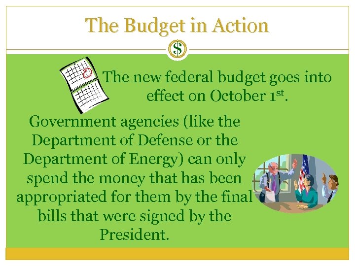 The Budget in Action $ The new federal budget goes into effect on October