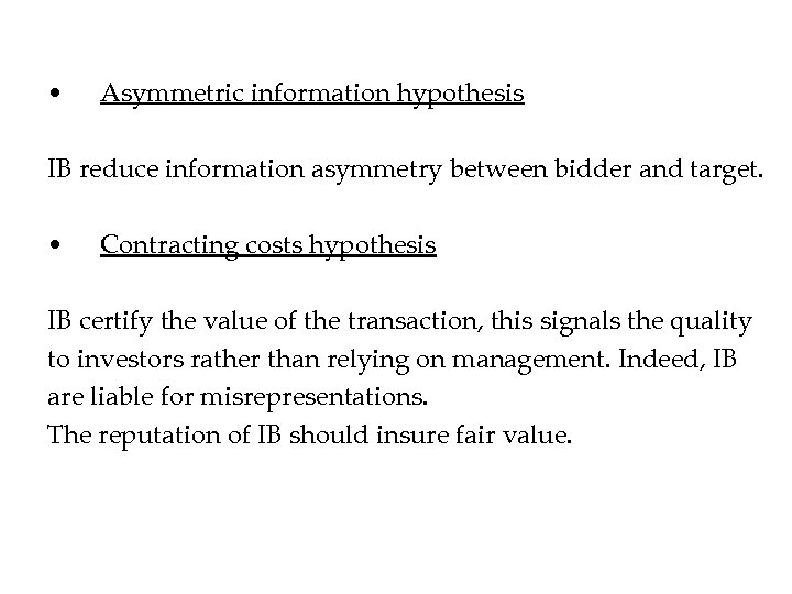  • Asymmetric information hypothesis IB reduce information asymmetry between bidder and target. •