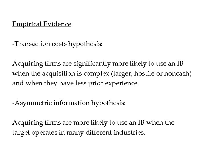 Empirical Evidence -Transaction costs hypothesis: Acquiring firms are significantly more likely to use an