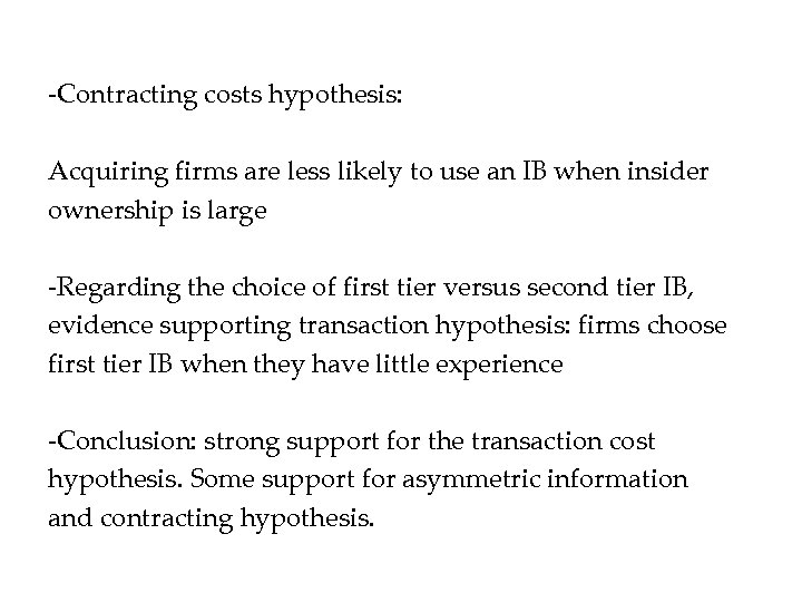 -Contracting costs hypothesis: Acquiring firms are less likely to use an IB when insider