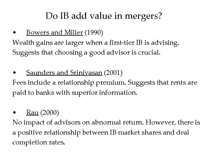 Do IB add value in mergers? • Bowers and Miller (1990) Wealth gains are