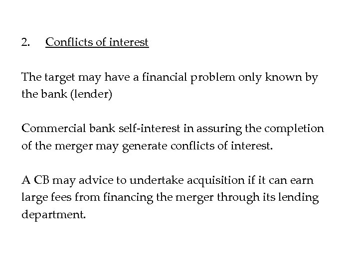 2. Conflicts of interest The target may have a financial problem only known by