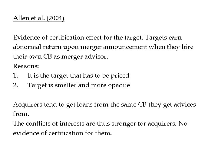 Allen et al. (2004) Evidence of certification effect for the target. Targets earn abnormal