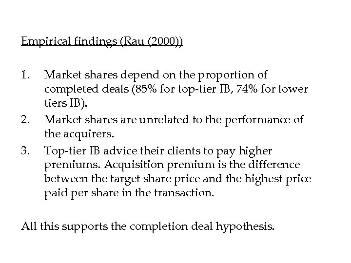 Empirical findings (Rau (2000)) 1. 2. 3. Market shares depend on the proportion of