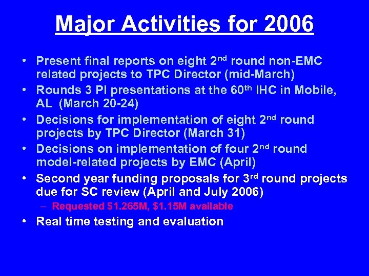 Major Activities for 2006 • Present final reports on eight 2 nd round non-EMC