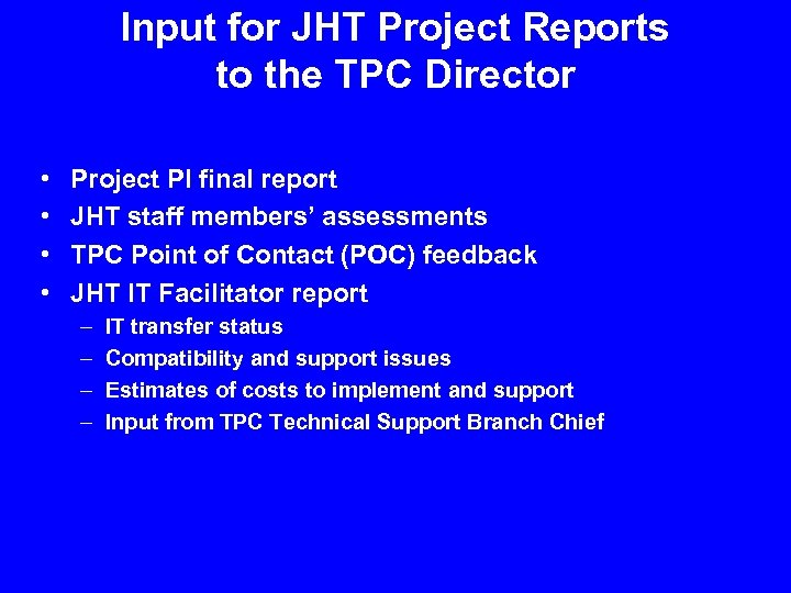 Input for JHT Project Reports to the TPC Director • • Project PI final