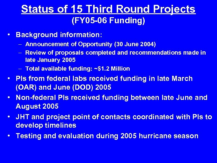 Status of 15 Third Round Projects (FY 05 -06 Funding) • Background information: –