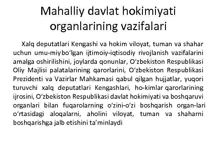 Mahalliy davlat hokimiyati organlarining vazifalari Xalq deputatlari Kengashi va hokim viloyat, tuman va shahar