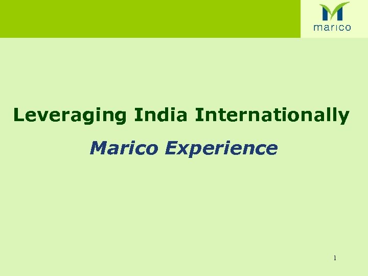 Leveraging India Internationally Marico Experience 1 