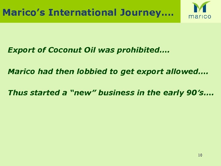 Marico’s International Journey…. Export of Coconut Oil was prohibited…. Marico had then lobbied to