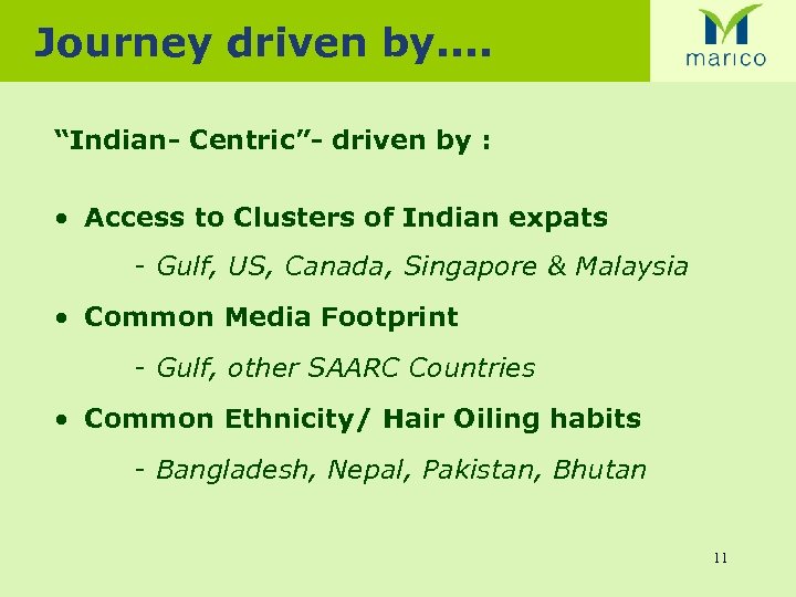 Journey driven by. . “Indian- Centric”- driven by : • Access to Clusters of