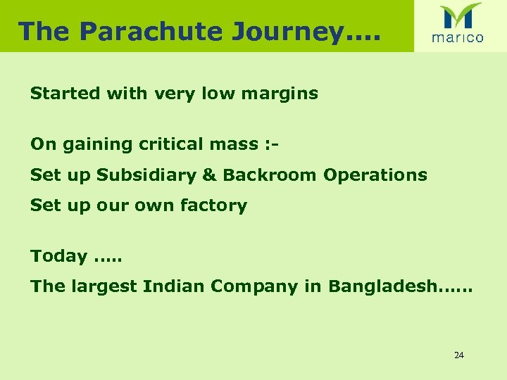 The Parachute Journey. . Started with very low margins On gaining critical mass :