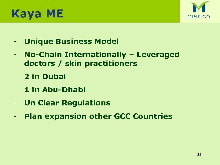 Kaya ME - Unique Business Model - No-Chain Internationally – Leveraged doctors / skin