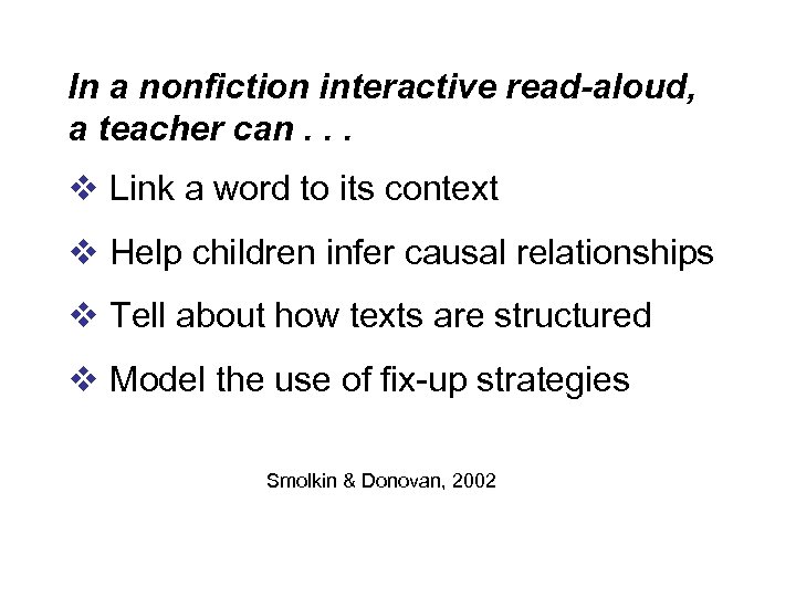 In a nonfiction interactive read-aloud, a teacher can. . . v Link a word