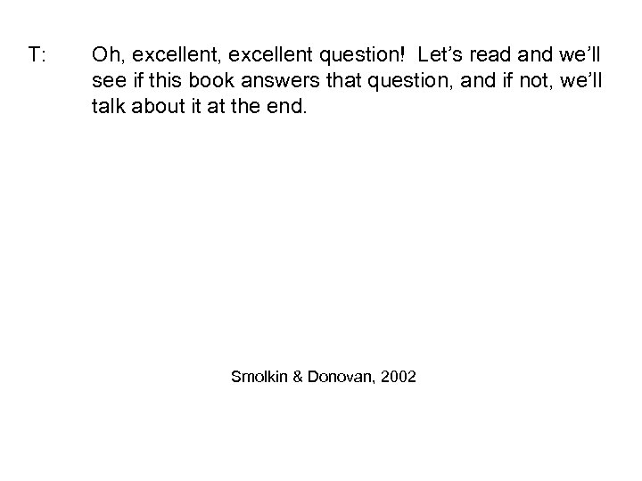 T: Oh, excellent question! Let’s read and we’ll see if this book answers that